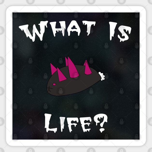 Sea Cucumber What is Life? Sticker by Blackmoonrose13